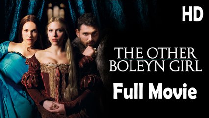 The Other Boleyn Girl (2008) Full Movie HD
