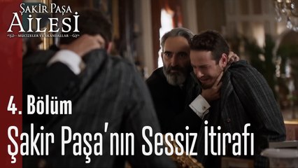 Şakir Paşa’nın Sessiz İtirafı - Şakir Paşa Ailesi; Mucizeler ve Skandallar 4. Bölüm