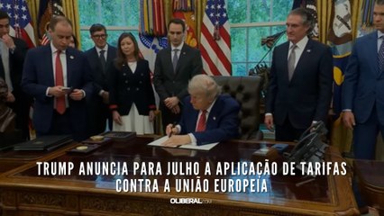 Trump anuncia para julho a aplicação de tarifas contra a União Europeia