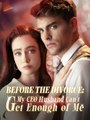before the divorce my ceo husband can't get enough of me (2025) - Full Movie