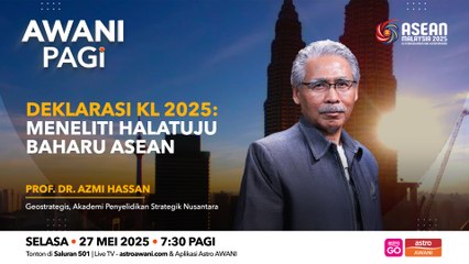 AWANI Pagi: Deklarasi KL 2025 | Meneliti halatuju baharu ASEAN