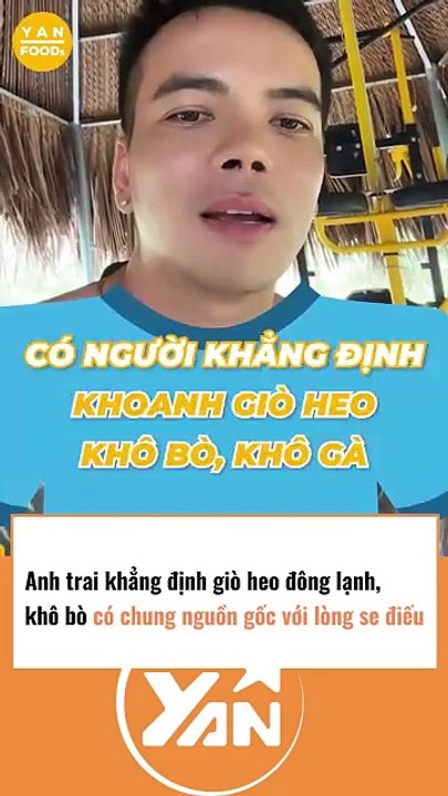 Anh trai khẳng định giò heo đông lạnh, khô bò có chung nguồn gốc với lòng se điếu