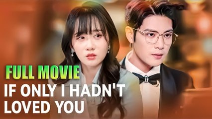 If Only I Hadn't Loved You Full Movie