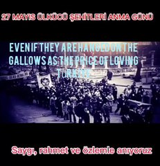 27 May It is the day of those who died by hanging for Türkiye, it cannot be forgotten 27 mayıs Türkiye için asılan ülkücü şehitleri anma günüdür unutulmaz