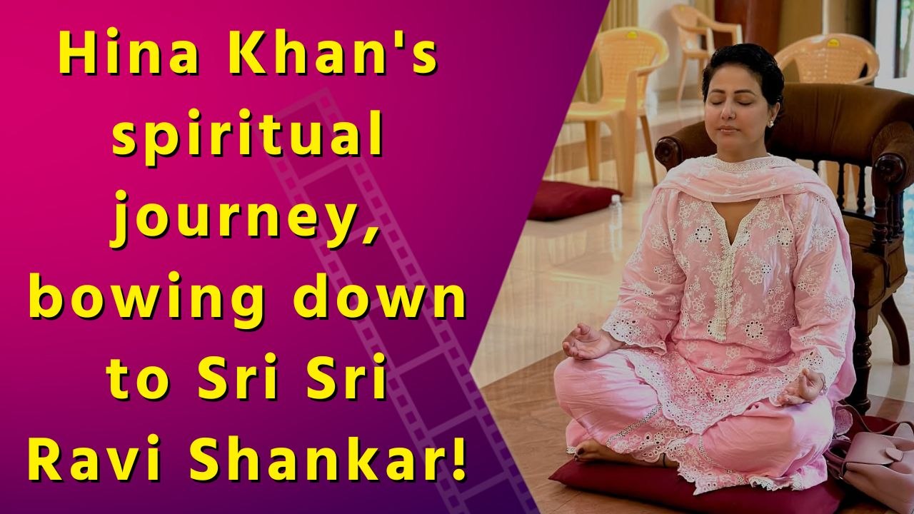 Hina Khan shares how she finds spiritual clarity with Sri Sri Ravi Shankar
