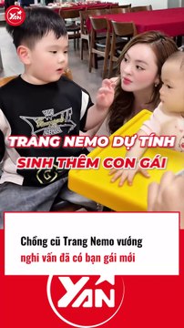 Chồng cũ Trang Nemo vướng nghi vấn có bạn gái mới