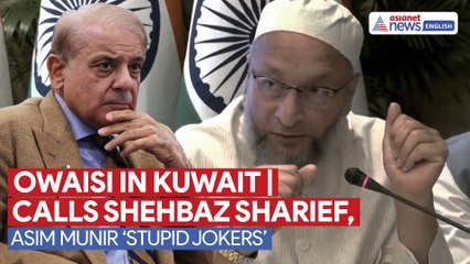 Kuwait | Owaisi's Sharp Dig at Asim Munir & Shehbaz, Calls Them 'Stupid Jokers!'