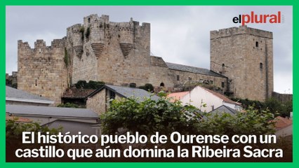El histórico pueblo de Ourense con un castillo que aún domina la Ribeira Sacra