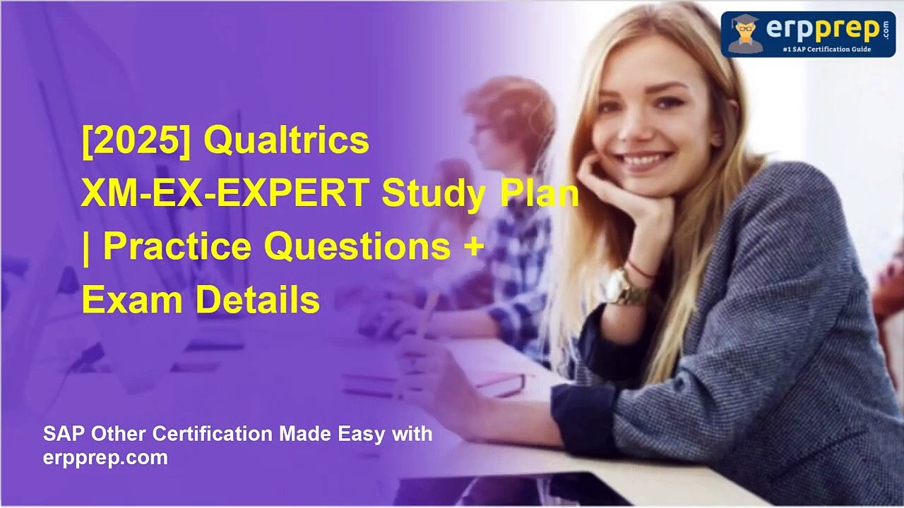 [2025] Qualtric XM-EX-EXPERT Study Plan | Practice Questions + Exam Details