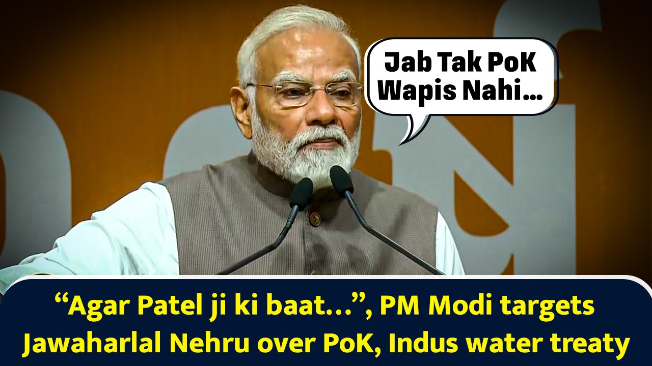 “Agar Patel ji ki baat…”, PM Modi targets Jawaharlal Nehru over PoK, Indus water treaty