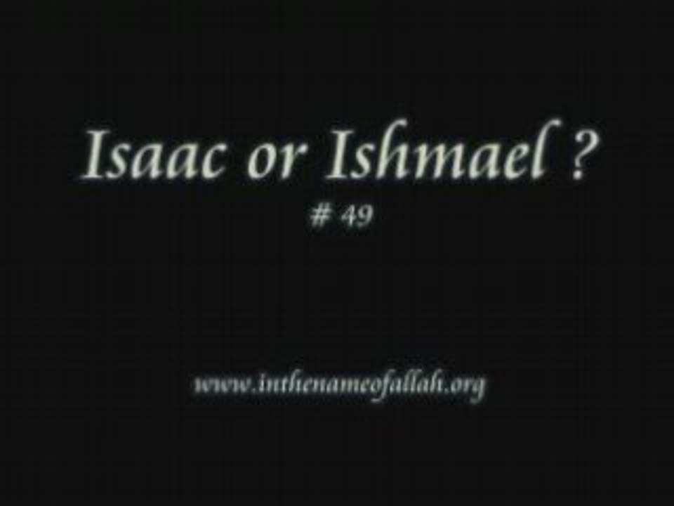 49 Isaac or Ishmael   Part 49