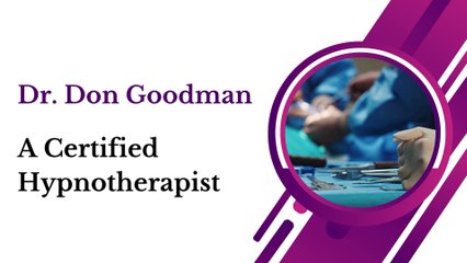 Dr. Don Goodman - A Certified Hypnotherapist