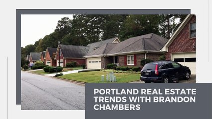 Portland Real Estate Trends with Brandon Chambers