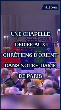 Une chapelle dédiée aux chrétiens d'Orient dans Notre-Dame de Paris