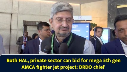 Both HAL, private sector can bid for mega 5th gen AMCA fighter jet project: DRDO chief