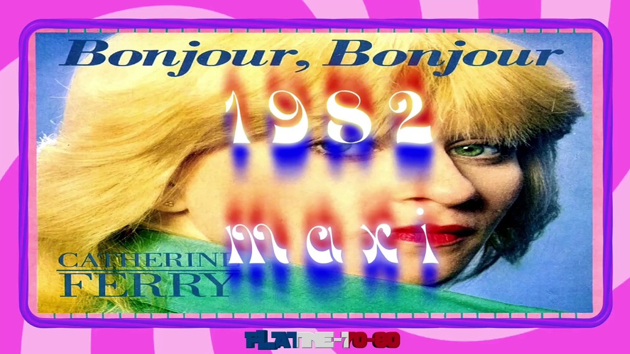 Catherine Ferry - Bonjour Bonjour (maxi)