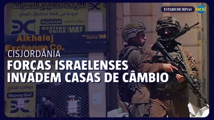 Forças israelenses invadem casas de câmbio na Cisjordânia
