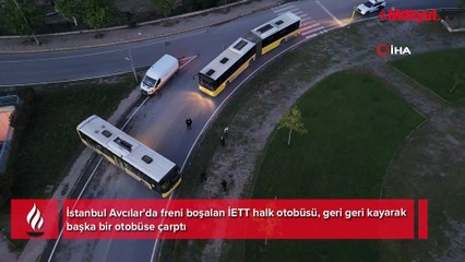 Yer: Avcılar! Freni patlayan İETT otobüsü bir başka otobüse çarptı