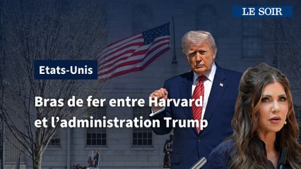 Le conflit entre Harvard et l'administration Trump