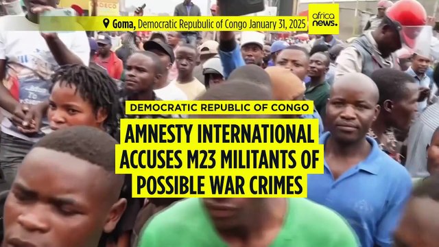 Amnesty International accuses DR Congo's M23 rebels of possible war crimes