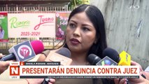 Presentarán denuncia contra juez