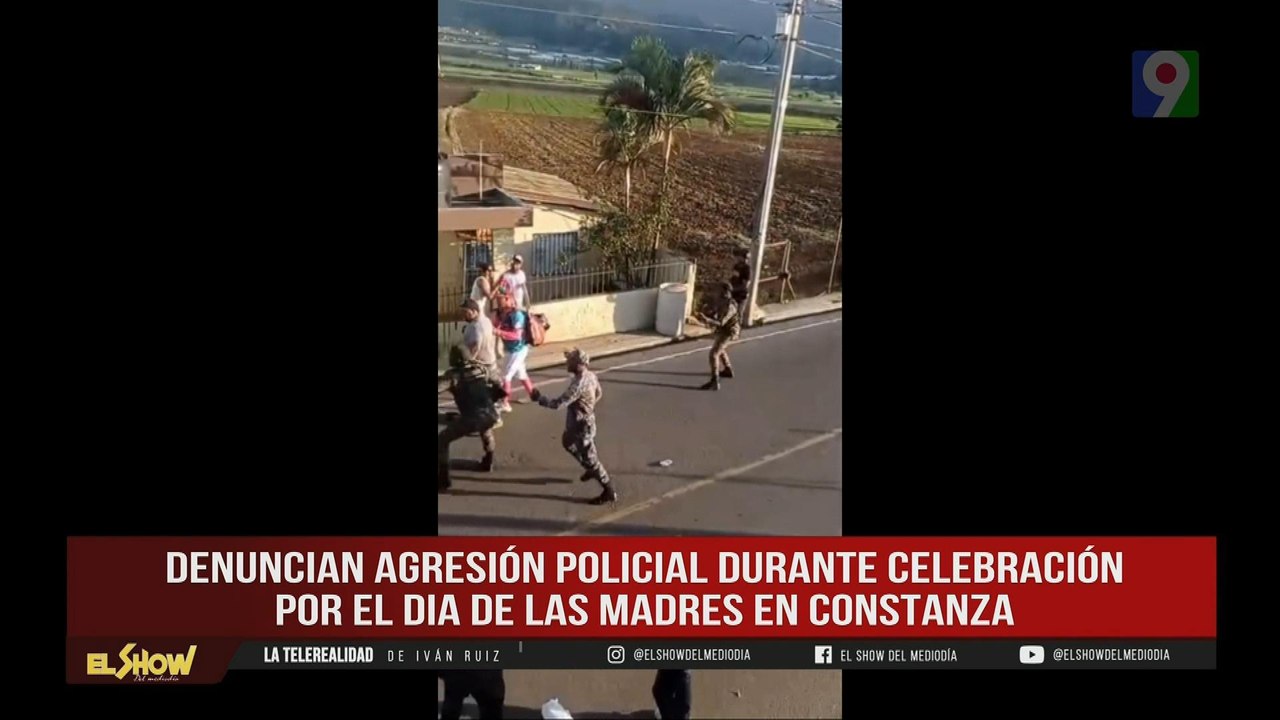 Denuncian agresión policial durante celebración de las madres en Constanza  | El Show del Mediodía