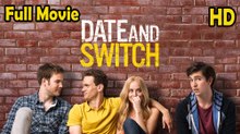 Date and Switch (2014) Full Movie HD