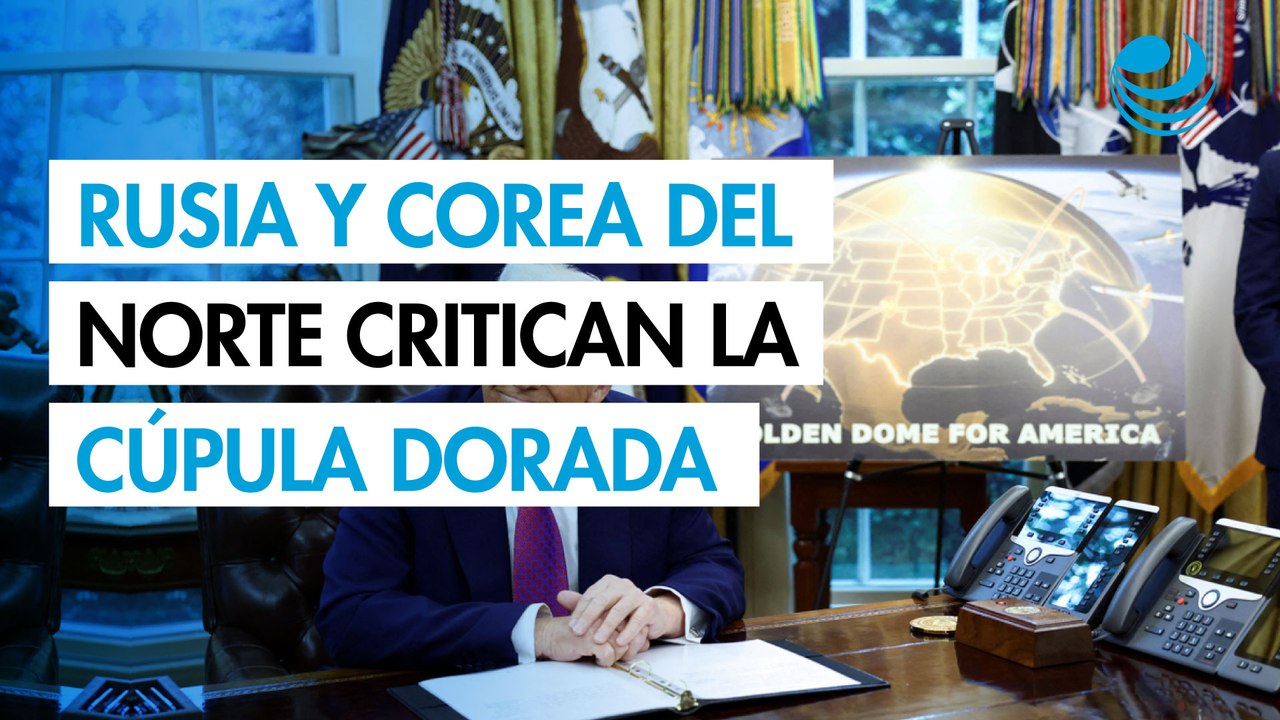 Rusia y Corea del Norte critican la Cúpula Dorada: "desatará una guerra nuclear en el espacio"