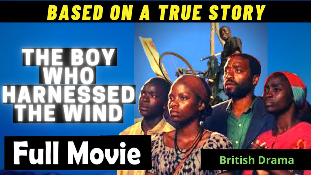 The Boy Who Harnessed the Wind (2019) Full Movie HD - Vidéo Dailymotion