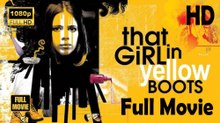 That Girl in Yellow Boots (2010) Full Movie HD