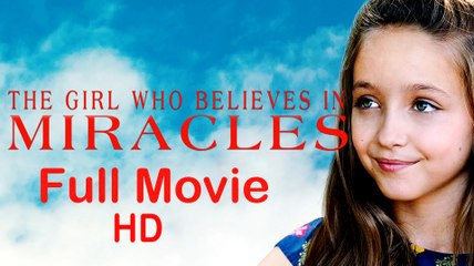 The Girl Who Believes in Miracles (2021) | Uplifting Faith-Based Family Film ✨