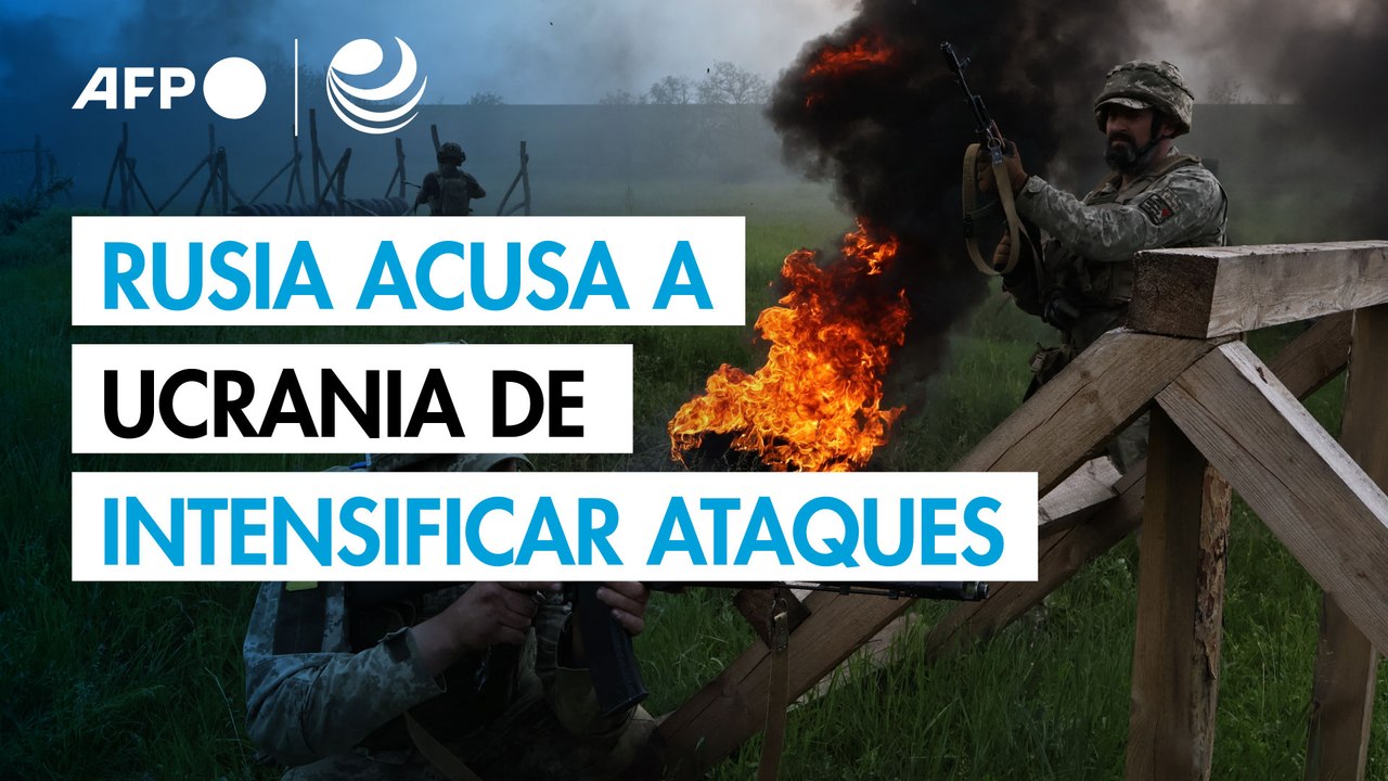 Rusia acusa a Ucrania de intensificar los ataques para frustrar las conversaciones de paz