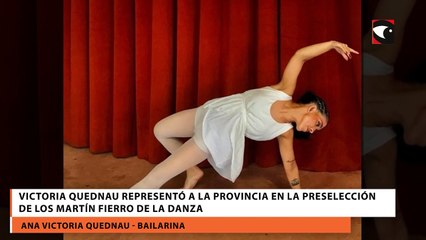 Victoria Quednau representó a la provincia en la preselección de los Martín Fierro de la Danza