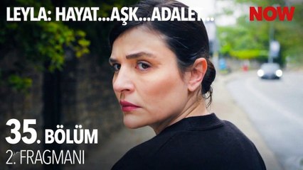 Leyla: Hayat... Aşk... Adalet.. 35.Bölüm - Leyla: Hayat... Aşk... Adalet... - Sezon 1 - Bölüm 35 - Fragman VCRH STCRH