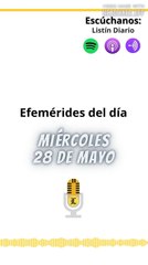 Efemérides | Miércoles 28 de Mayo 2025