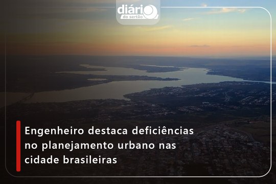 Engenheiro destaca deficiências no planejamento urbano nas cidade brasileiras