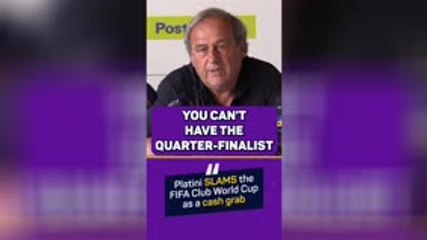 FIFA want to make more money! - Platini SLAMS the Club World Cup