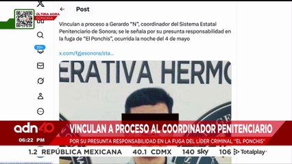 🚨¡Última Hora! Vinculan a proceso a Coordinador Penitenciario por fuga del delincuente "El Ponchis"