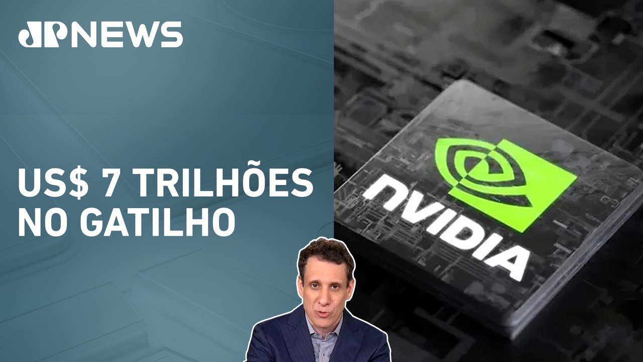 Samy Dana: Nvidia pode ser estopim nas Bolsas de Valores nesta quarta (28) | IA News