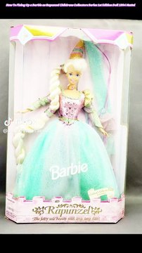 How To Fixing Up a Barbie as Rapunzel Childrens Collectors Series 1st Edition Doll 1994 Mattel