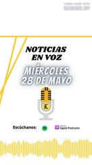 Resumen de Noticias | Miércoles 28 de Mayo 2025