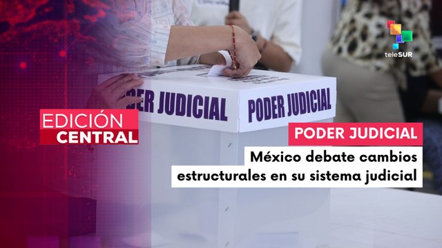 Candidatos y expertos piden reformar el Poder Judicial en México