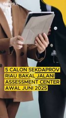 5 Calon Sekdaprov Riau Bakal Jalani Assessment Center Awal Juni 2025