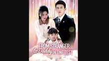 From Stranger to Daddy in One Test Full Episodes