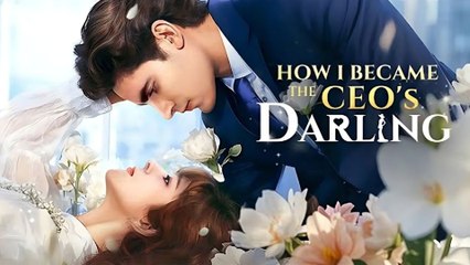 How I Became The CEO's Darling | ENG SUB FULL MOVIE