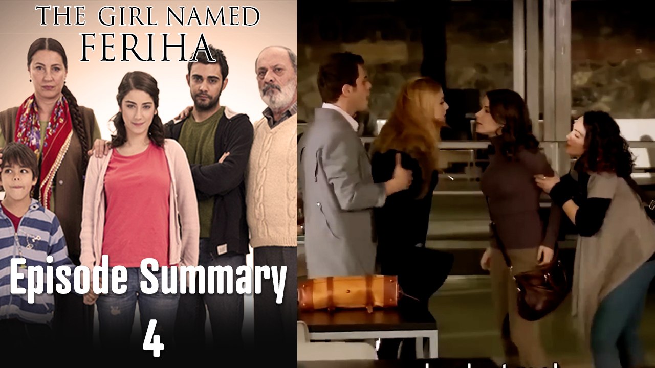 The Girl Named Feriha - Episode Summary 4