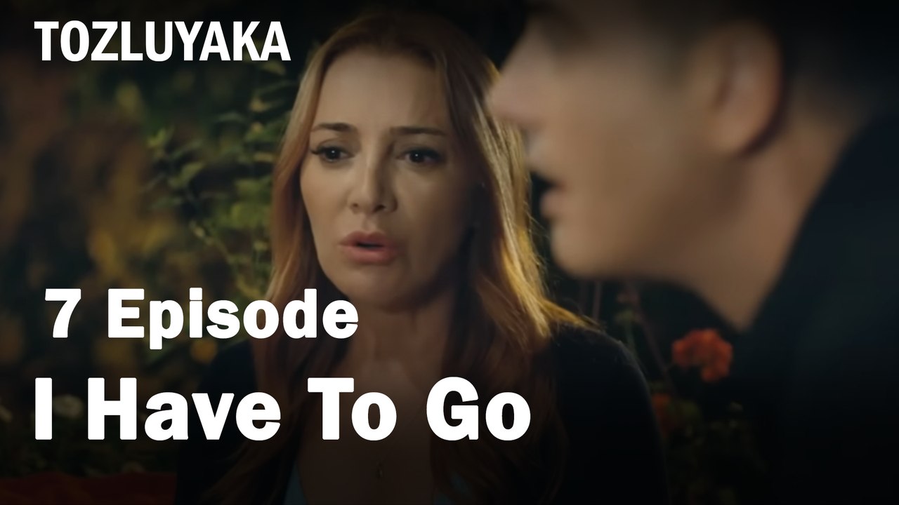 I Have To Go  - Tozluyaka