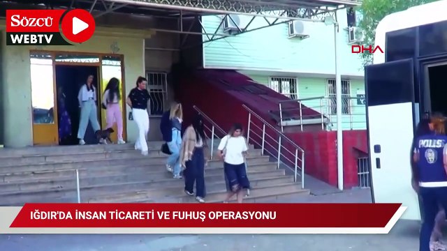 Iğdır'da insan ticareti ve fuhuş operasyonunda kurtarılan 107 kadın, sınır dışı edildi