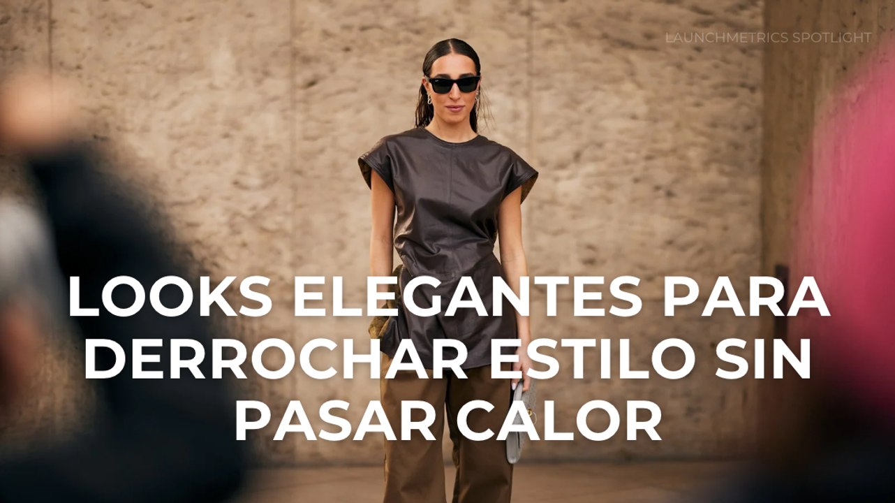 Looks elegantes para derrochar estilo sin pasar calor