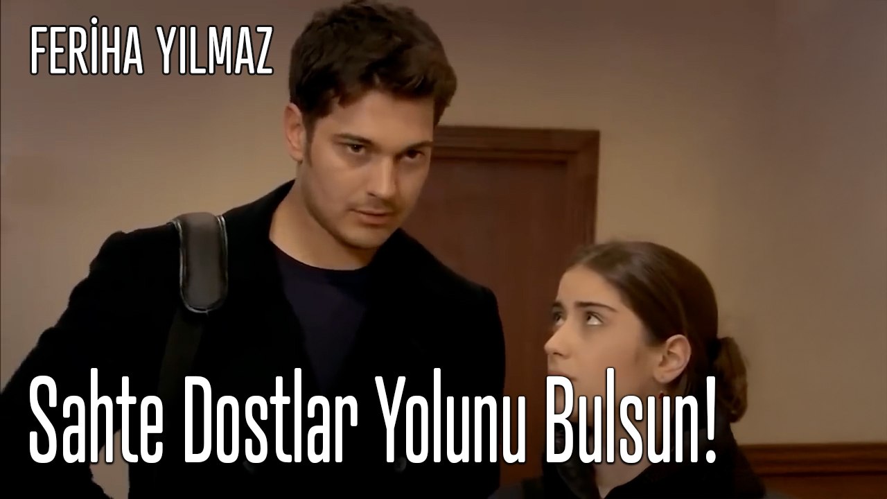 Sahte Dostlar Yolunu Bulsun! - The Kapıcı Kızı: Feriha